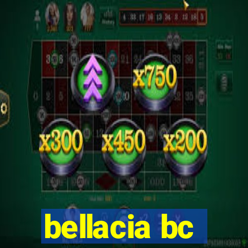 bellacia bc